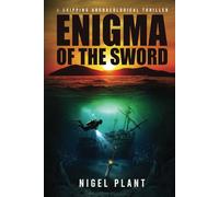 Enigma of The Sword: a gripping archaeological thriller (Reed Hascombe archaeological mystery thrillers)