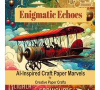Enigmatic Echoes: AI-Inspired Craft Paper Marvels