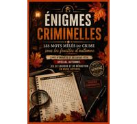 Énigmes criminelles : les mots mêlés du crime sous les feuilles d'automne: Livre d'enquête et de casse-tête. Spécial automne | Jeu de logique et de déduction en mode détente