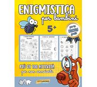 Enigmistica Per Bambini: Giochi e attività per bambini, utili a stimolare l'apprendimento e l'autonomia divertendosi