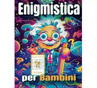 Enigmistica, Puzzle e Giochi per Bambini 8-12 anni: Puzzle di 13 tipi diversi - Rompicapo, giochi di logica, labirinti, matematica e molto altro. Il regalo perfetto!