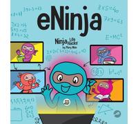 eNinja : A Children's Book About Virtual Learning Practices for Online Student Success