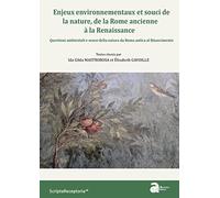 Enjeux environnementaux et souci de la nature, de la Rome ancienne à la Renaissance: Questioni ambientali e senso della natura da Roma antica al Rinascimento