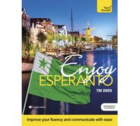 Enjoy Esperanto Intermediate to Upper Intermediate Course : Improve your fluency and communicate with ease