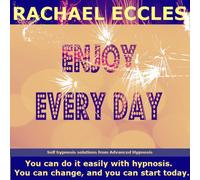 Enjoy Every Day Hypnosis CD to Feel Happy, Positive, Less Depressed, Guided Hypnotherapy Meditation CD