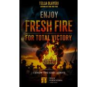 Enjoy Fresh Fire for Total Victory: I Know the God I Serve (Books for Spiritual Growth)