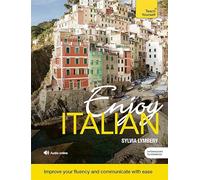 Enjoy Italian Intermediate to Upper Intermediate Course: Improve your fluency and communicate with ease