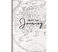 Enjoy the Journey: A Notebook For The Adventurous: Inspiring Lined Notebook Journal Motivational Travel Quotes for Yourself, Friends, and Family 120 pages 6"x9"
