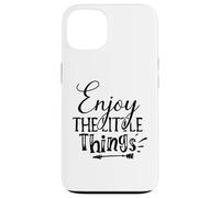 Enjoy The Little Things Everyday Inspiration Mindful Moments Case for iPhone 13