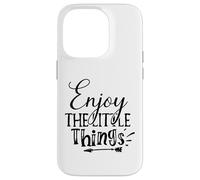 Enjoy The Little Things Everyday Inspiration Mindful Moments Case for iPhone 14 Pro