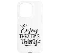 Enjoy The Little Things Everyday Inspiration Mindful Moments Case for iPhone 15 Pro