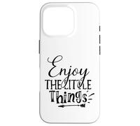 Enjoy The Little Things Everyday Inspiration Mindful Moments Case for iPhone 16 Pro