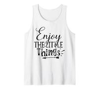 Enjoy The Little Things Everyday Inspiration Mindful Moments Tank Top