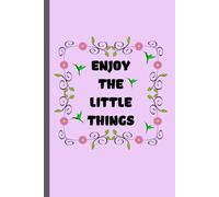 Enjoy the Little Things Journal