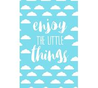 Enjoy The Little Things: Personal Daily Food and Exercise Journal (Sleep, Activity, Water, Meal Tracker) for Weight Loss & New Habits/Goals - 120 pages, 8 weeks, 6x9, Blue and White Clouds