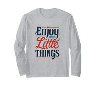 Enjoy the Little Things Positive Motivational Inspirational Long Sleeve T-Shirt
