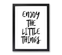 Enjoy The Little Things Typography Quote Framed Print | A2 Black Framed Wall Art | Ready to Hang | Modern Positive Affirmations Picture | Living Room Bedroom Lounge Office