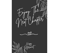 Enjoy the Next Chapter: Retirement Notebook | Farewell Gift for Women, Coworkers & Office Workers | Inspirational 6x9 Lined Journal
