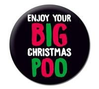 Enjoy Your Big Christmas Poo Badge