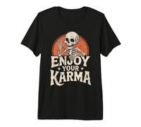 Enjoy Your Karma Skeleton Dark Humor Design Premium T-Shirt