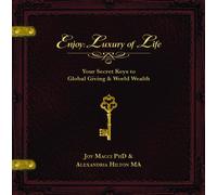 Enjoy: Your Secret Keys to Global Giving & World Wealth