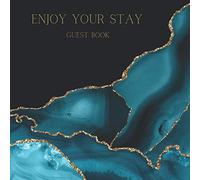 Enjoy Your Stay Guest Book: Guest Book for Vacation Home, Airbnb, Apartment Short Term Holiday Rental, Elegant Teal Agate