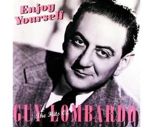 Enjoy Yourself-Hits of Guy Lombardo Original recording remastered Edition by Lombardo, Guy (1996) Audio CD