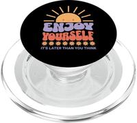 Enjoy Yourself It's Later Than you Think PopSockets PopGrip for MagSafe