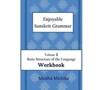 Enjoyable Sanskrit Grammar Volume 1 Workbook