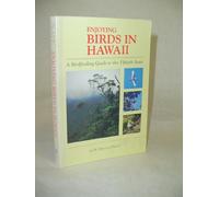 Enjoying Birds in Hawaii: A Birdfinding Guide to the Fiftieth State