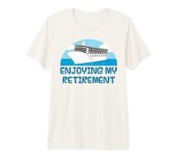 Enjoying My Retirement, Cruise Ship Summer Vacation Retired Premium T-Shirt