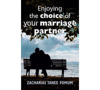 Enjoying The Choice of Your Marriage Partner: 2 (God, Sex and You)