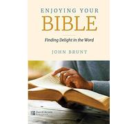 Enjoying Your Bible: Finding Delight in the Word