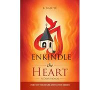 Enkindle the Heart: A Devotional (The Spark Initiative)