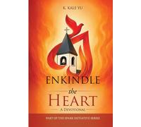 Enkindle the Heart: A Devotional (The Spark Initiative)