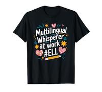 ENL English Teacher, Multilingual Whisperer at Work ELL T-Shirt