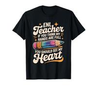 ENL Teacher If You Think My Hands are Full, ELL Art Teaching T-Shirt