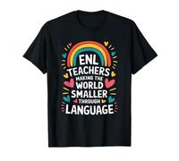 ENL Teachers Making The World Smaller, Language Teaching T-Shirt