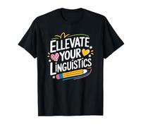 ENL Teaching and English Teacher, ELLevate Your Linguistics T-Shirt