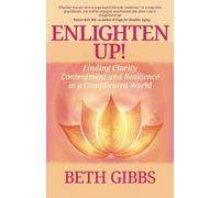 Enlighten Up!: Finding Clarity, Contentment and Resilience in a Complicated World
