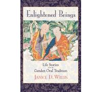 Enlightened Beings: Life Stories from the Ganden Oral Tradition by Willis, Janice Dean (March 1, 1995) Paperback