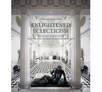Enlightened Eclecticism - The Grand Design of the 1st Duke and Duchess of Northumberland