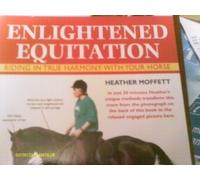 Enlightened Equitation: Riding in True Harmony with Your Horse