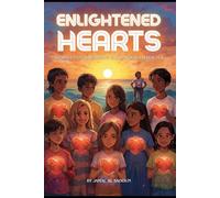 ENLIGHTENED HEARTS: Stories Illuminating Good Moral Character: 1 (Moral Lessons)
