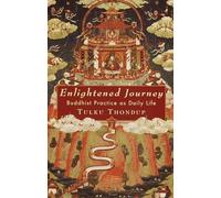 Enlightened Journey: Buddhist Practice as Everyday Life: Buddhist Practice as Daily Life