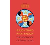 Enlightened Martyrdom: The Hidden Side of Falun Gong