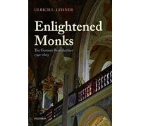 Enlightened Monks: The German Benedictines 1740-1803