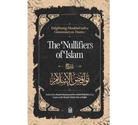 Enlightening Mankind with a Commentary on Treatise: The Nullifiers of Islam
