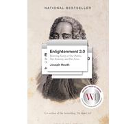 Enlightenment 2.0: Restoring Sanity to Our Politics, Our Economy, and Our Lives