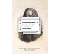 Enlightenment 2.0: Restoring sanity to our politics, our economy, and our lives